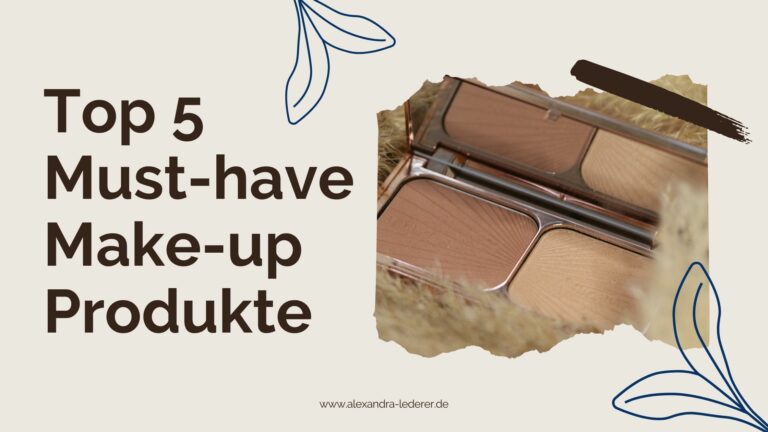 Must-have Make-up Produkte